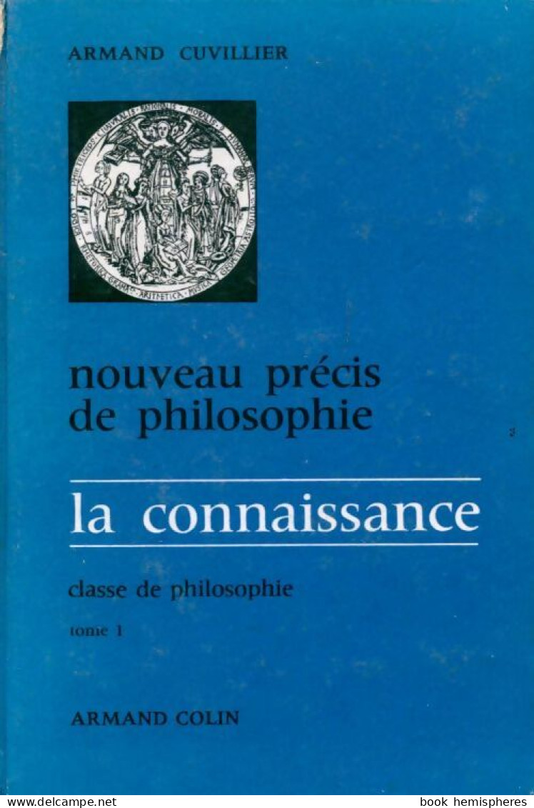 Nouveau Précis De Philosophie Tome I : La Connaissance (1963) De Armand Cuvillier - Psychologie/Philosophie