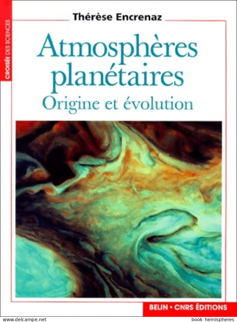 Atmosphères Planétaires : Origine Et évolution (1999) De Thérèse Encrenaz - Sciences