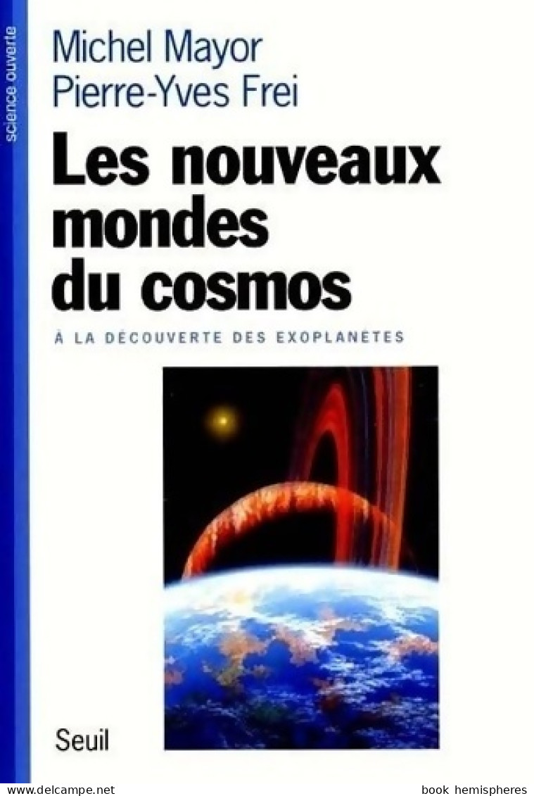 Les Nouveaux Mondes Du Cosmos : à La Découverte Des Exoplanètes (2001) De Michel Mayor - Wetenschap