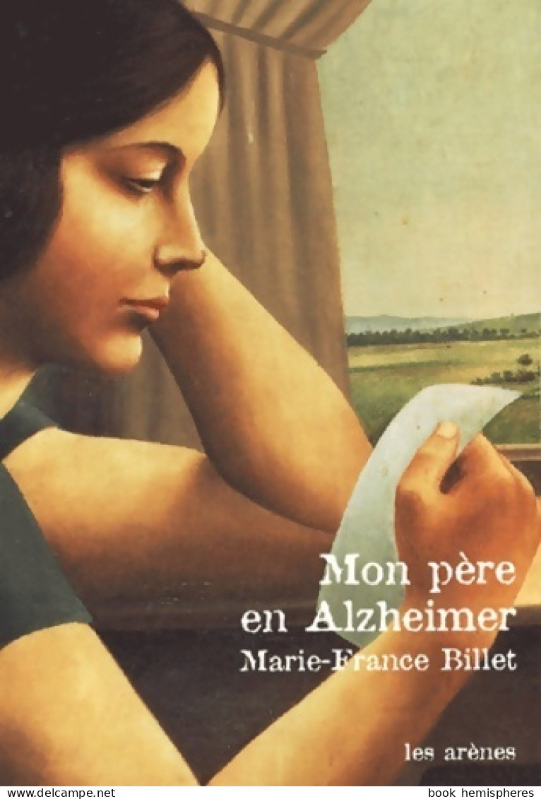 Mon Père En Alzheimer (2001) De Marie-France Billet - Psychologie/Philosophie