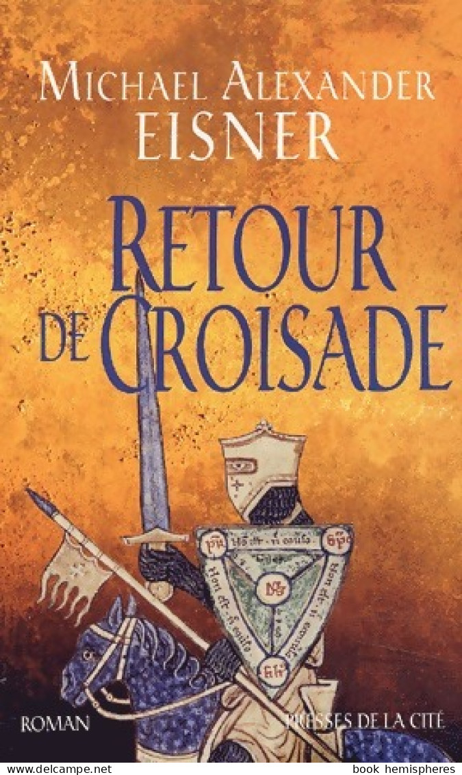 Retour De Croisade (2003) De Michael Alexander Eisner - Historisch