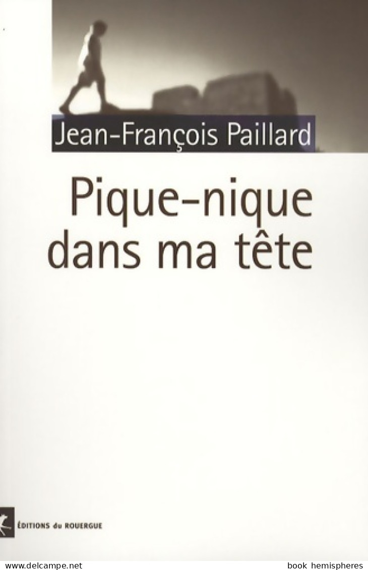 Pique-nique Dans Ma Tête (2006) De Jean-François Paillard - Autres & Non Classés