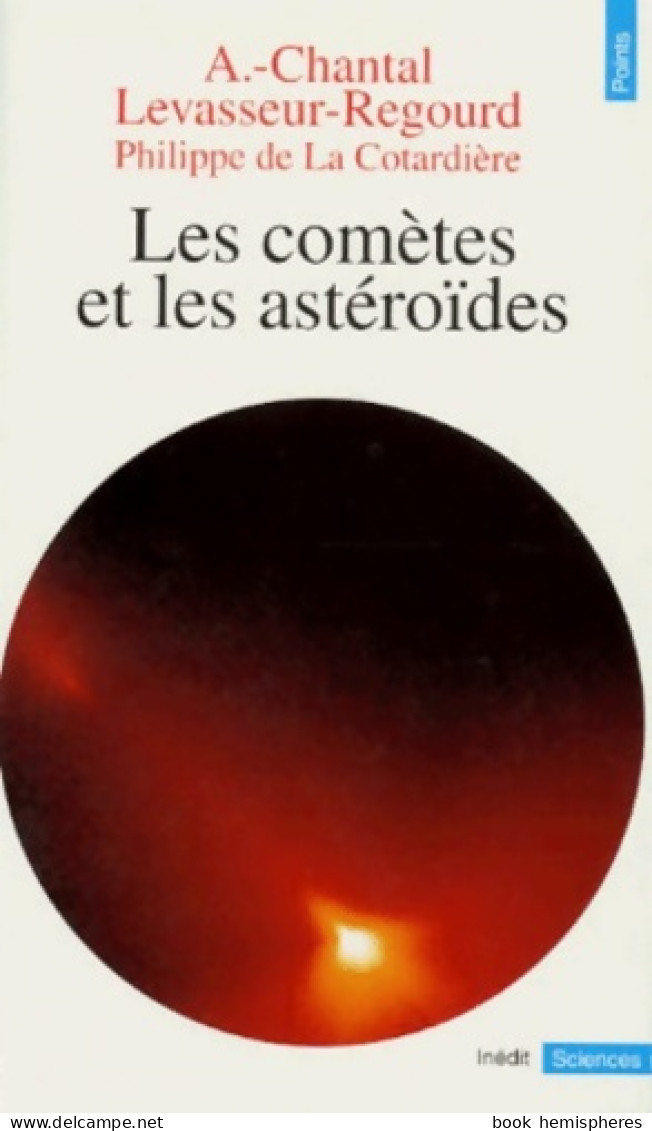 Les Comètes Et Les Astéroïdes (1997) De Anne-Chantal De La Cotardière - Sciences