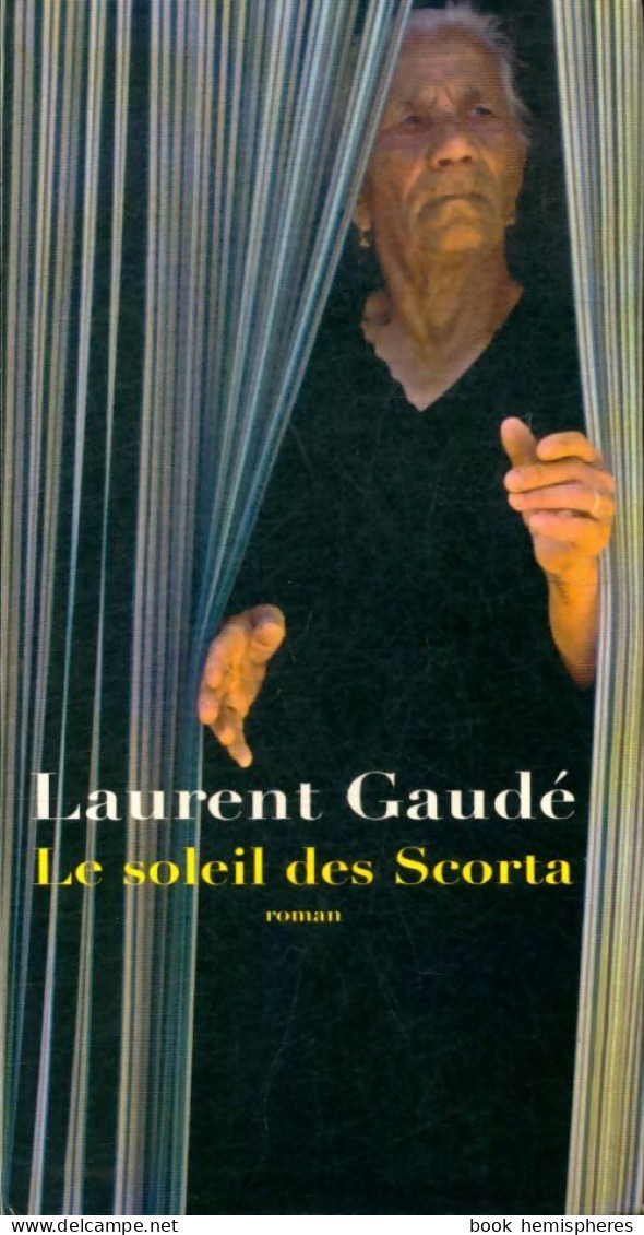 Le Soleil Des Scorta (2004) De Laurent Gaudé - Autres & Non Classés