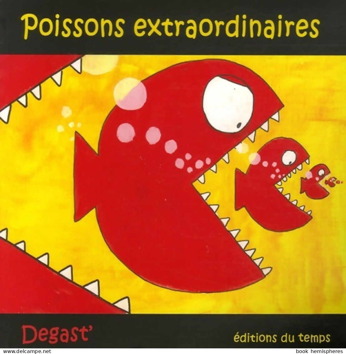 Poissons Extraordinaires (2007) De Degast' - Art