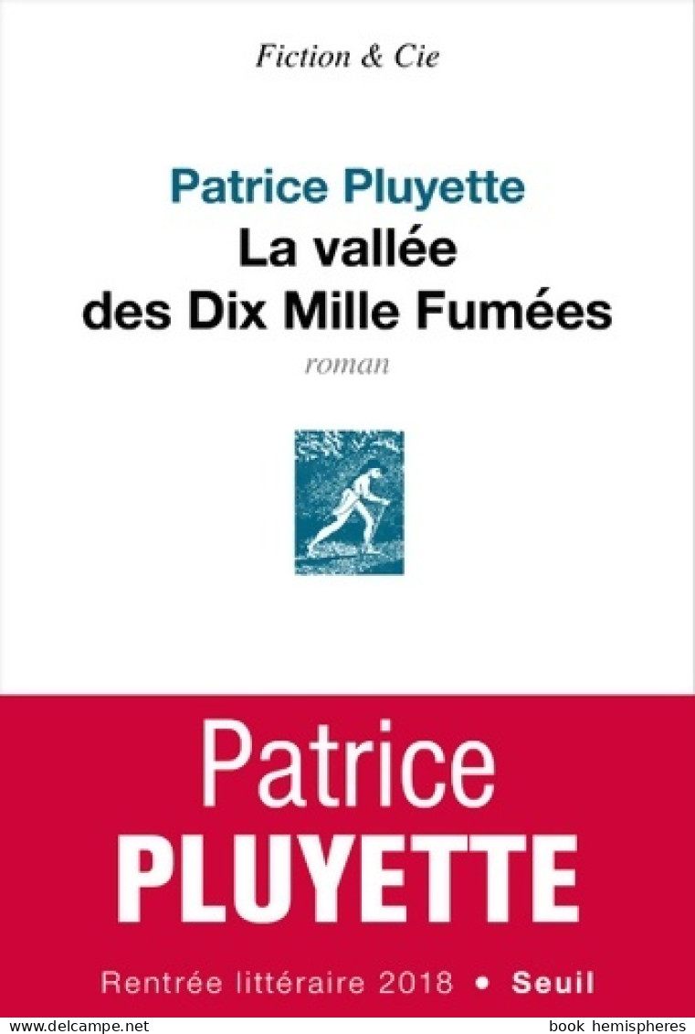 La Vallée Des Dix Mille Fumées (2018) De Patrice Pluyette - Autres & Non Classés