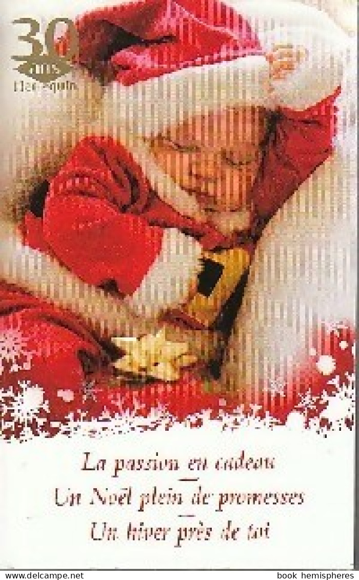 La Passion En Cadeau / Un Noël Plein De Promesses / Un Hiver Près De Toi (2008) De Catherine Mortimer - Romantik