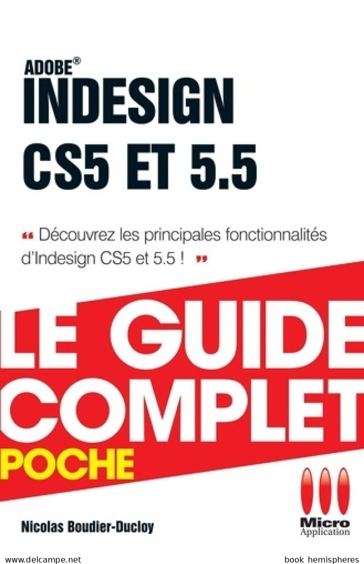 Guide Complet Indesign CS5 Et 5. 5 (2012) De Nicolas Boudier-Ducloy - Sciences