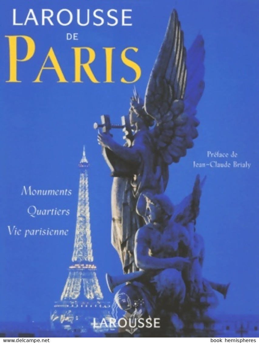 Larousse De Paris 2001 : Monuments - Quartiers - Vie Parisienne (2001) De Collectif - Turismo