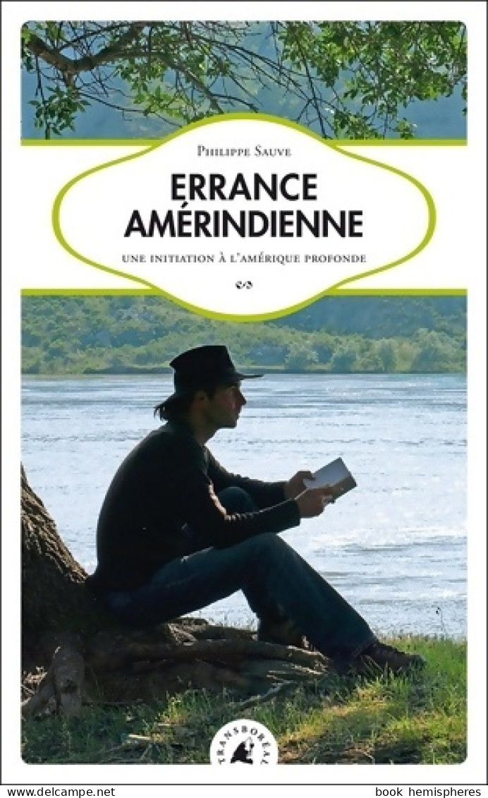 Errance Amérindienne : Une Initiation à L?Amérique Profonde (2010) De Philippe Sauve - Viaggi