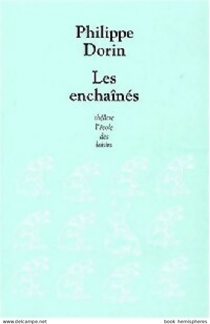 Les Enchaînés (2007) De Philippe Dorin - Other & Unclassified