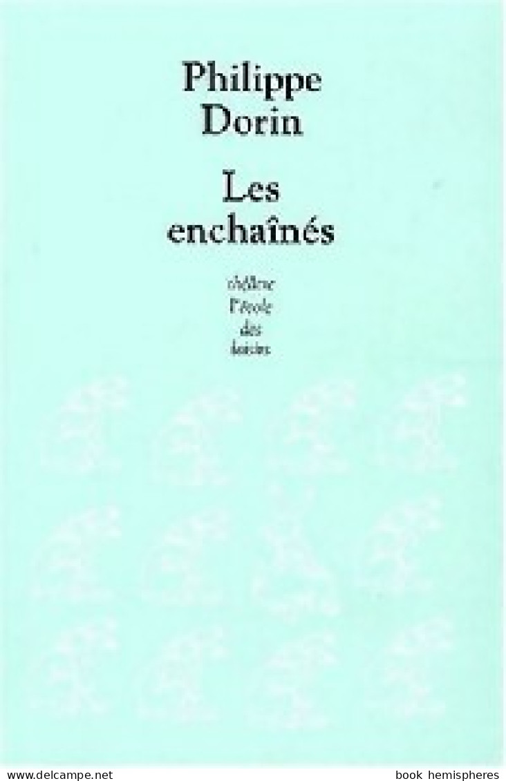 Les Enchaînés (2007) De Philippe Dorin - Sonstige & Ohne Zuordnung