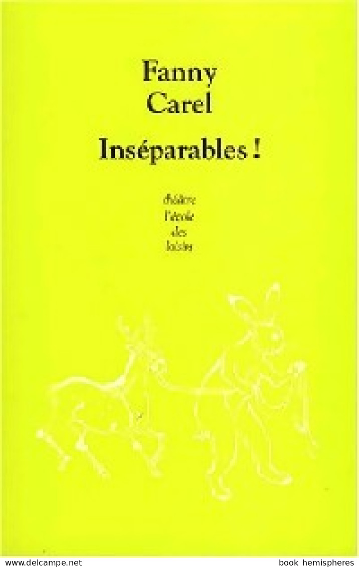 Inséparables (2008) De Fanny Carel - Sonstige & Ohne Zuordnung