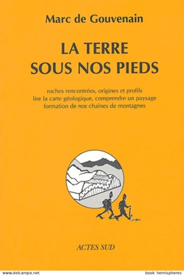 La Terre Sous Nos Pieds (2004) De Marc De Gouvenain - Sciences