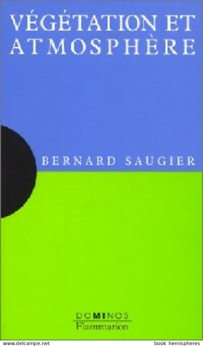 Végétation Et Atmosphère (1996) De Bernard Saugier - Nature