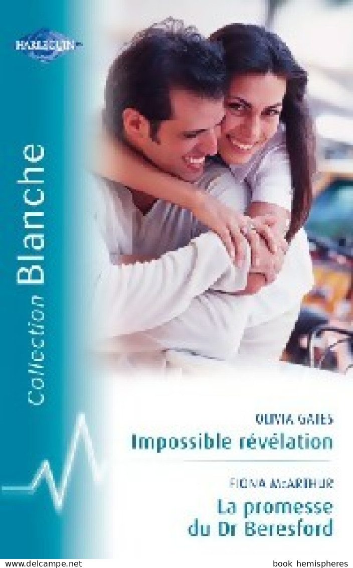 Impossible Révélation / La Promesse Du Dr. Beresford (2008) De Olivia McArthur - Romantiek