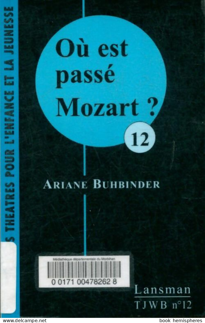 Où Est Passé Mozart ? (2008) De Ariane Buhbinder - Andere & Zonder Classificatie