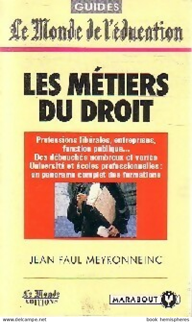 Les Métiers Du Droit (1994) De J.-P. Meyronneinc - Sonstige & Ohne Zuordnung