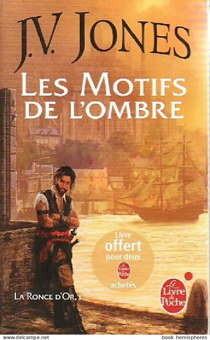 La Ronce D'or Tome I : Les Motifs De L'ombre (2011) De J.V Jones - Autres & Non Classés