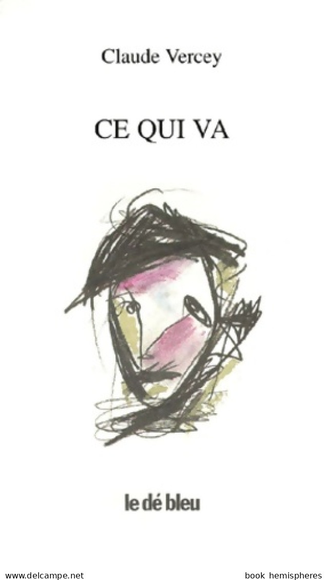 Ce Qui Va (1997) De C. Vercey - Other & Unclassified