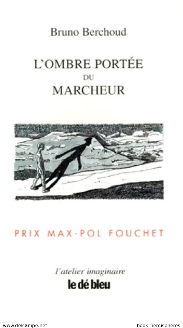 L'ombre Portée Du Marcheur (1998) De Bruno Berchoud - Autres & Non Classés