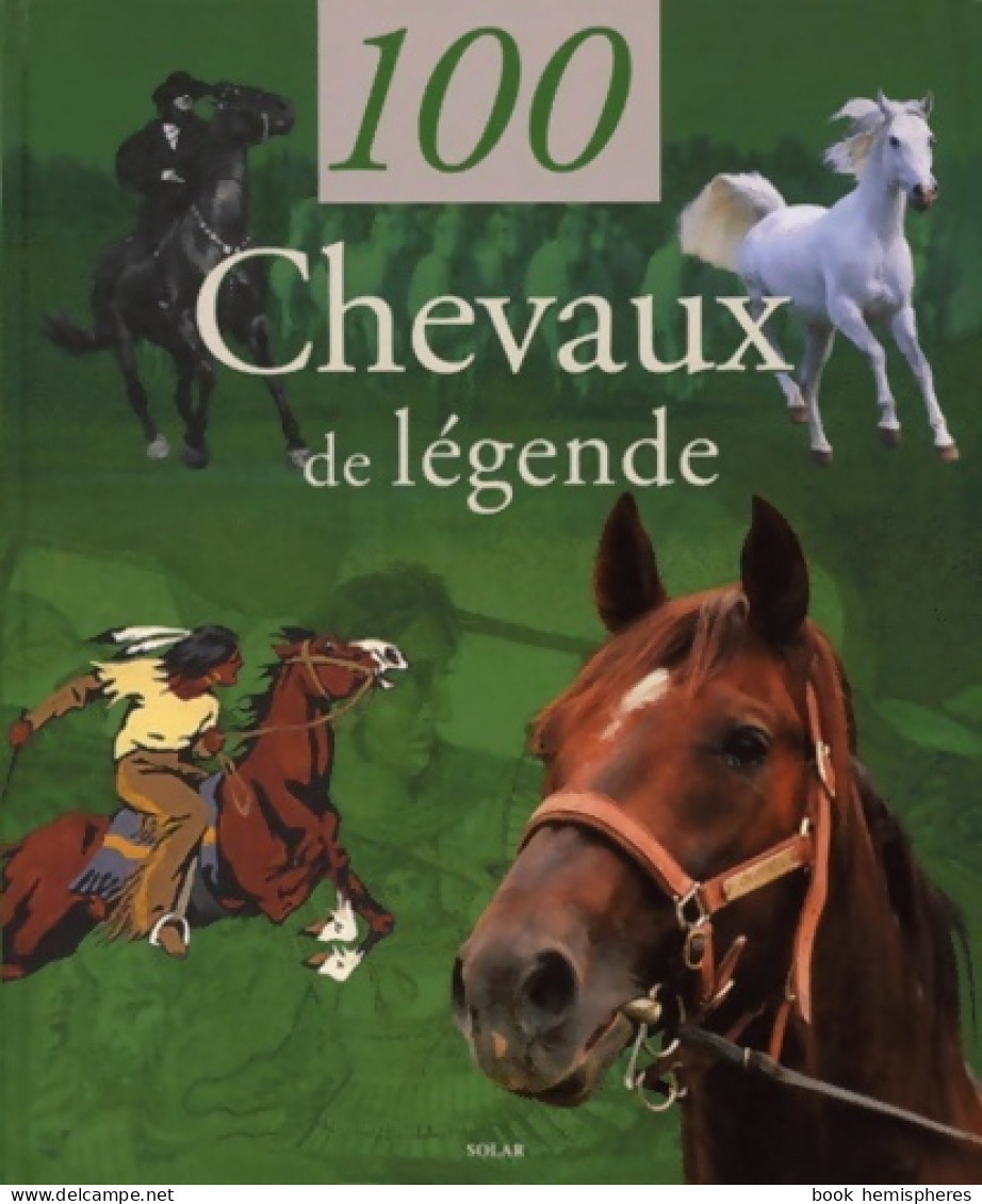 100 Chevaux De Légende (2000) De Myriam Baran - Sport