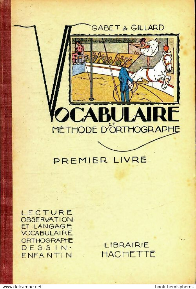 Vocabulaire Et Méthode D'orthographe Premier Livre (1955) De Gustave Gabet - 6-12 Jahre