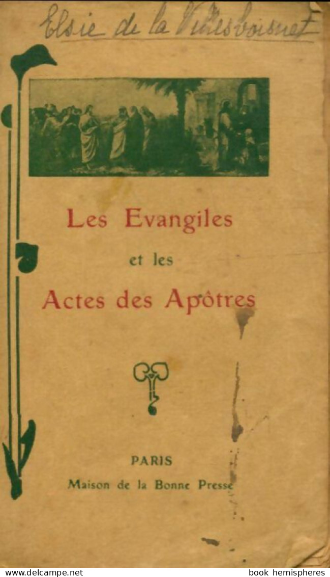 Les Quatre Évangiles Et Les Actes Des Apôtres (1907) De Collectif - Religion