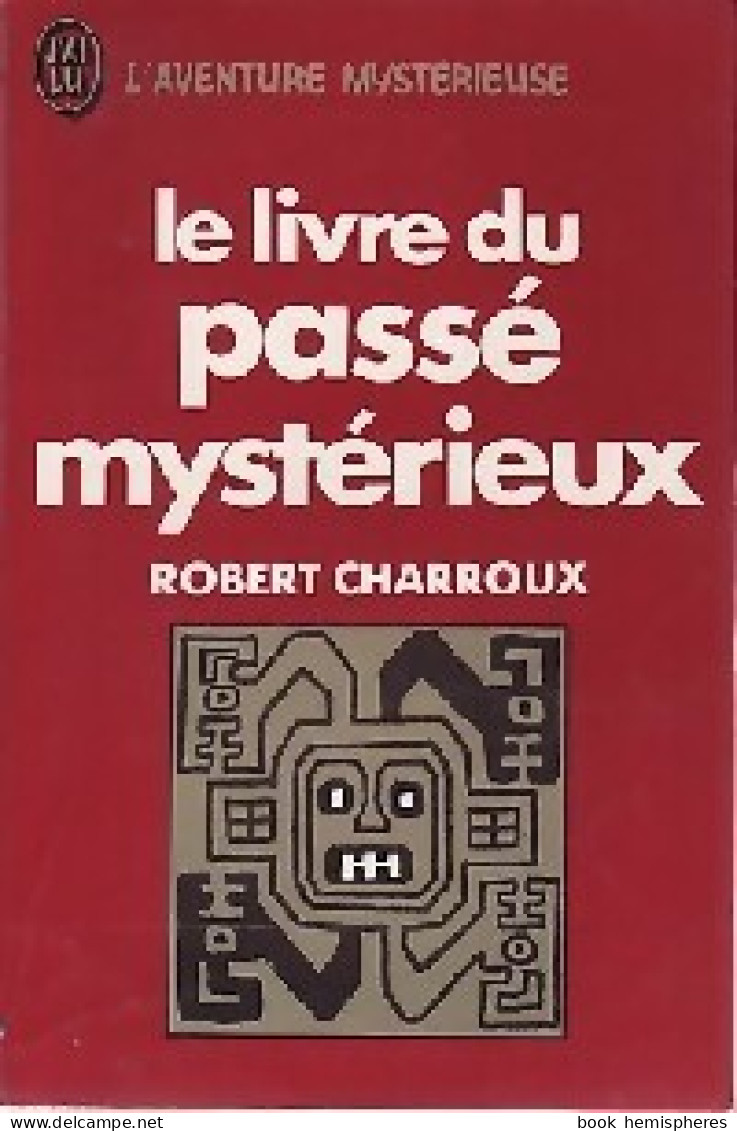 Le Livre Du Passé Mystérieux (1983) De Robert Charroux - Esoterismo