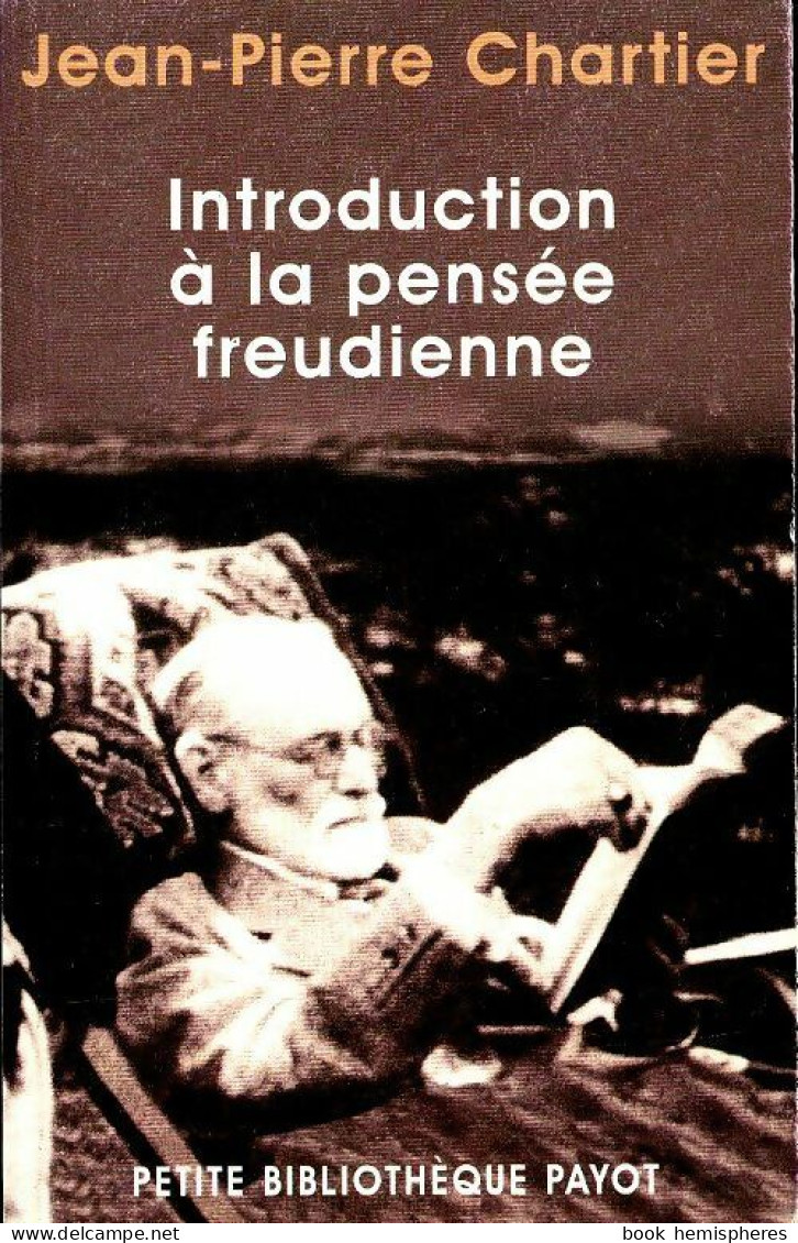 Introduction à La Pensée Freudienne (2001) De Jean-Pierre Chartier - Psychologie/Philosophie