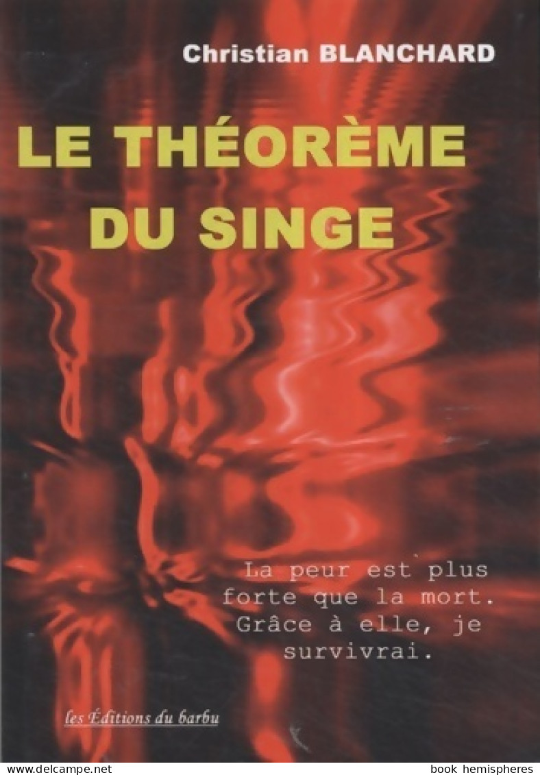 Le Théorème Du Singe (2007) De Christian Blanchard - Other & Unclassified