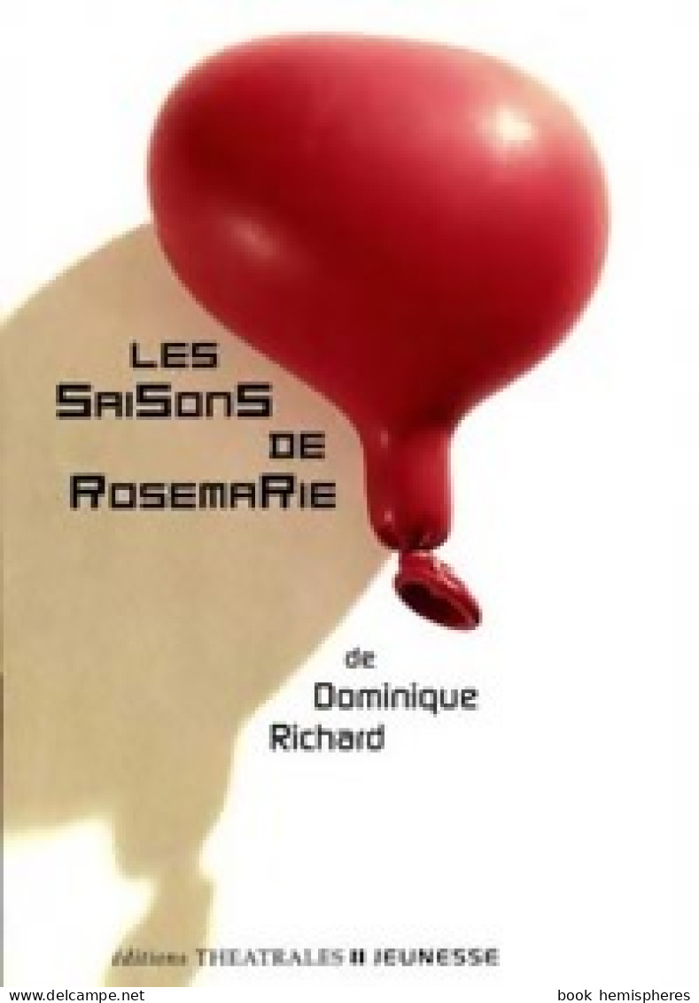 Les Saisons De Rosemarie (2004) De Dominique Richard - Other & Unclassified
