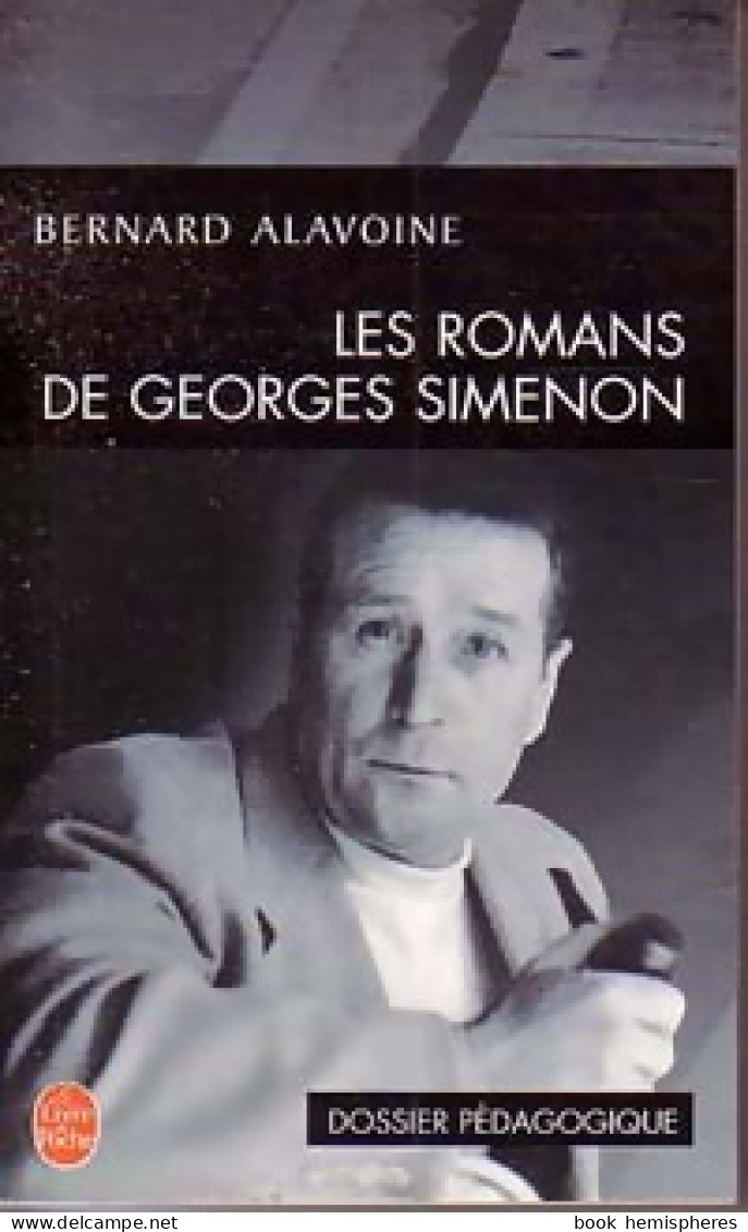 Les Romans De Georges Simenon (Dossier Pédagogique) (2003) De Bernard Alavoine - Non Classés