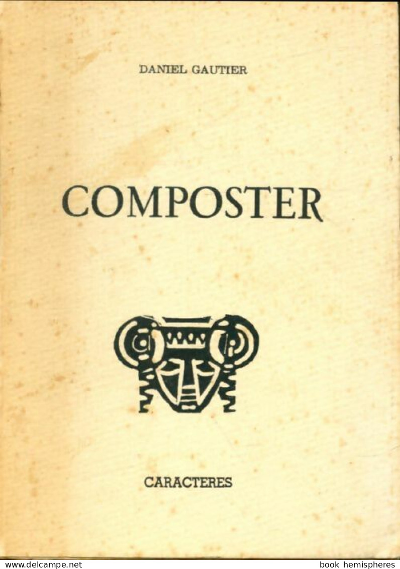 Composter (1980) De Daniel Gautier - Autres & Non Classés