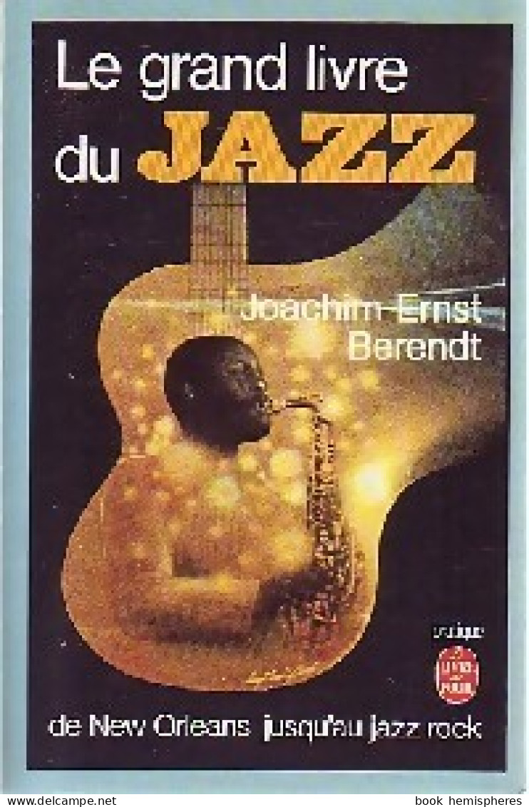 Le Grand Livre Du Jazz (1988) De Joachim Ernst Berendt - Musique