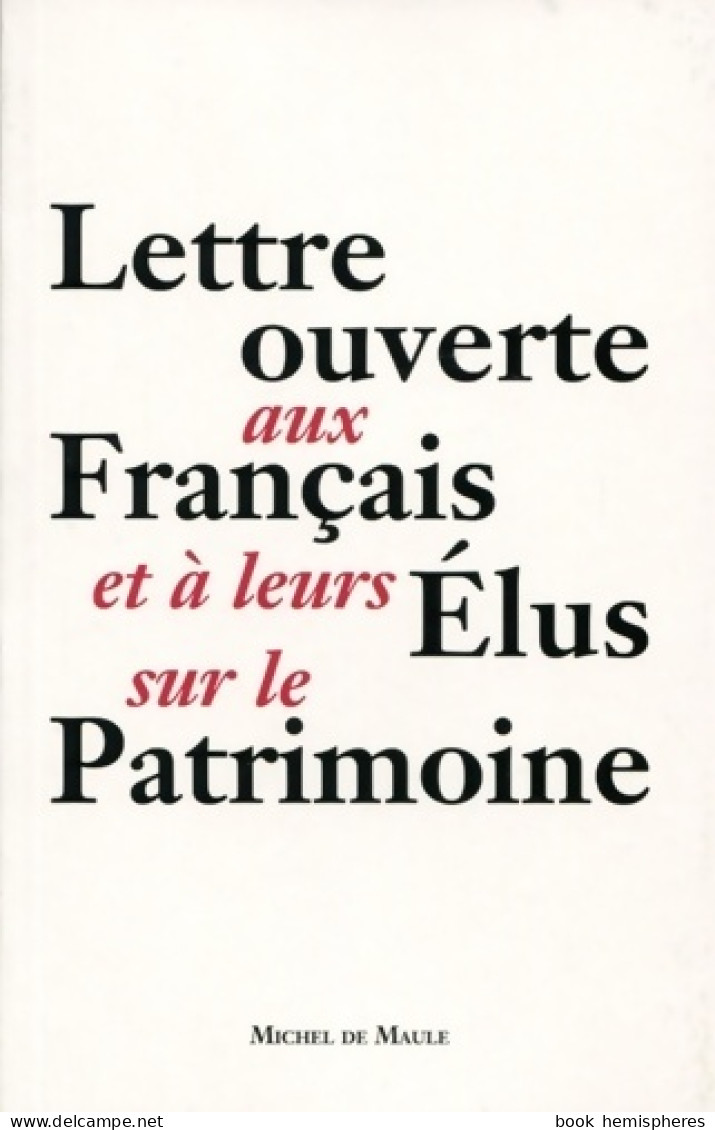 Lettre Ouverte Aux Français Et à Leurs élus Sur Le Patrimoine (2016) De Collectif - Kunst