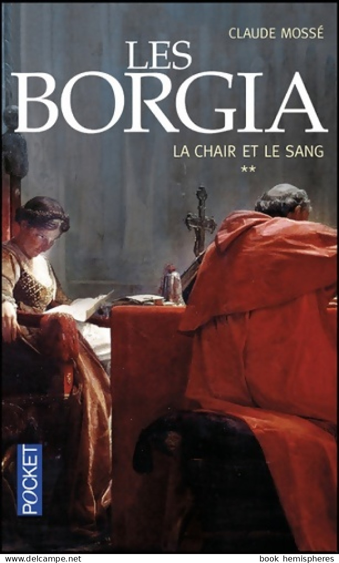 Borgia Tome II - La Chair Et Le Sang (2015) De Claude Mossé - Historisch