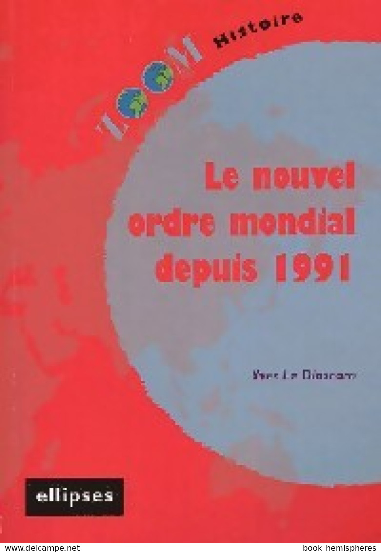 Le Nouveau Ordre Mondial Depuis 1991 (2005) De Yves Le Diascorn - Geografía