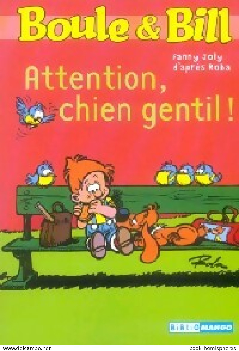 Boule Et Bill : Attention, Chien Gentil (2004) De Fanny Joly - Autres & Non Classés