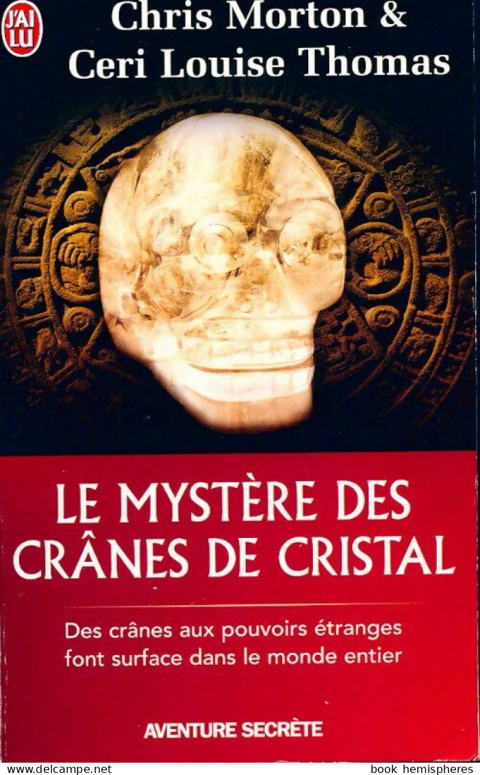 Le Mystère Des Crânes De Cristal (2010) De Louise Morton - Esotérisme