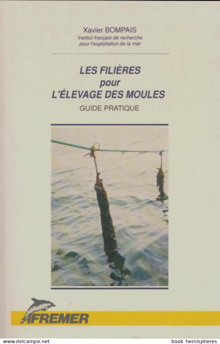 Les Filières Pour L'élevage Des Moules (1991) De Xavier Bompais - Nature