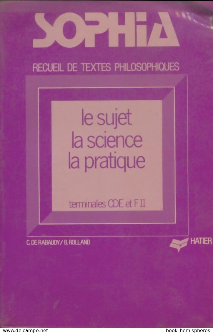 Sophia. Recueil De Textes Philosophiques Terminales CDE Et F11 (1974) De Christian De Rabaudy - 12-18 Ans