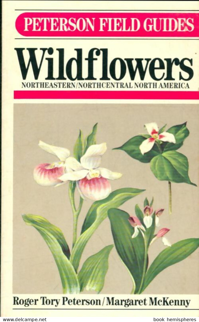 A Field Guide To Wildflowers Of Northeastern And North-Central North America (1976) De Roger - Nature