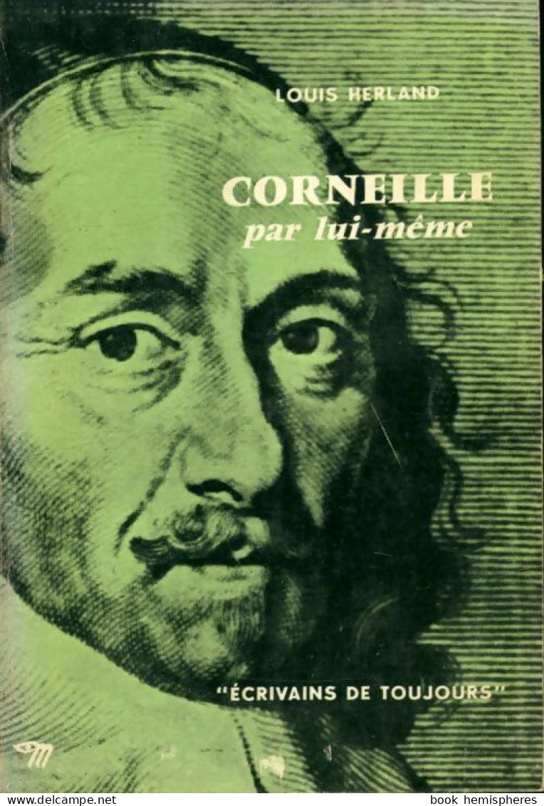 Corneille Par Lui-même (1961) De Louis Herland - Biographie