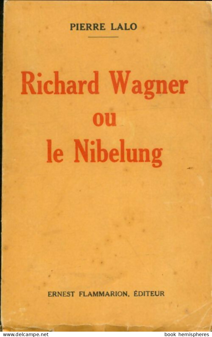 Richard Wagner Ou Le Nibelung (1933) De Pierre Lalo - Musica