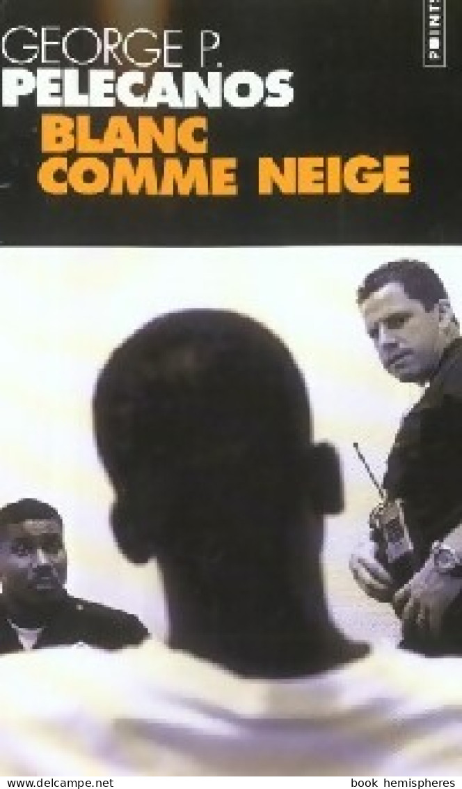 Blanc Comme Neige (2003) De George P. Pelecanos - Other & Unclassified