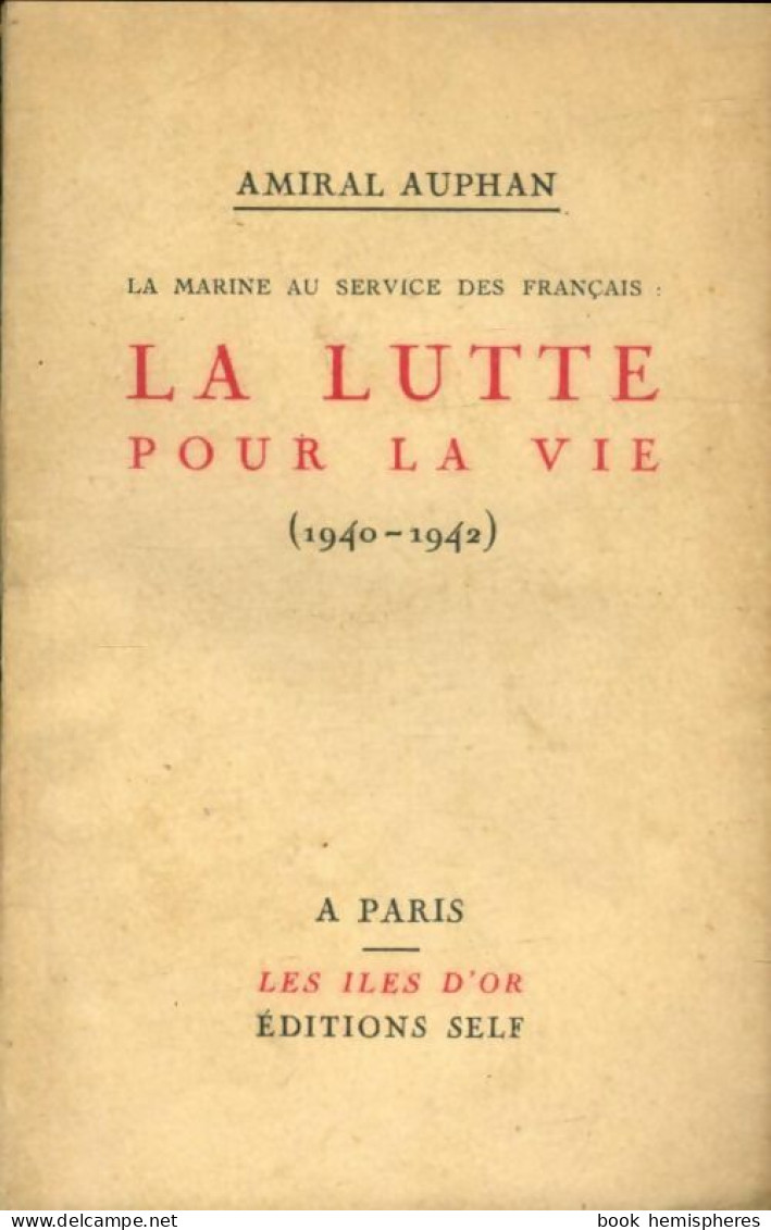 La Lutte Pour La Vie (1947) De Amiral Auphan - Histoire
