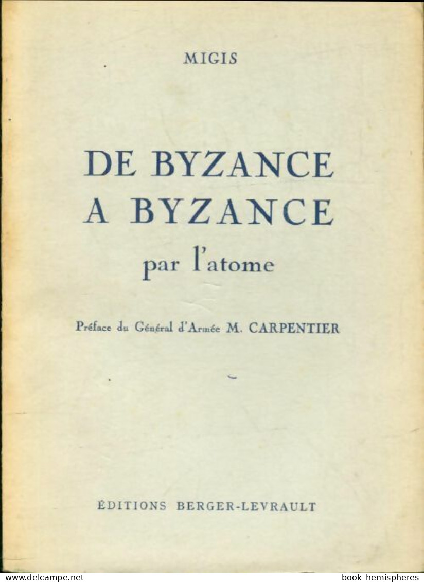 De Byzance à Byzance Par L'atome (1957) De Migis - Sciences