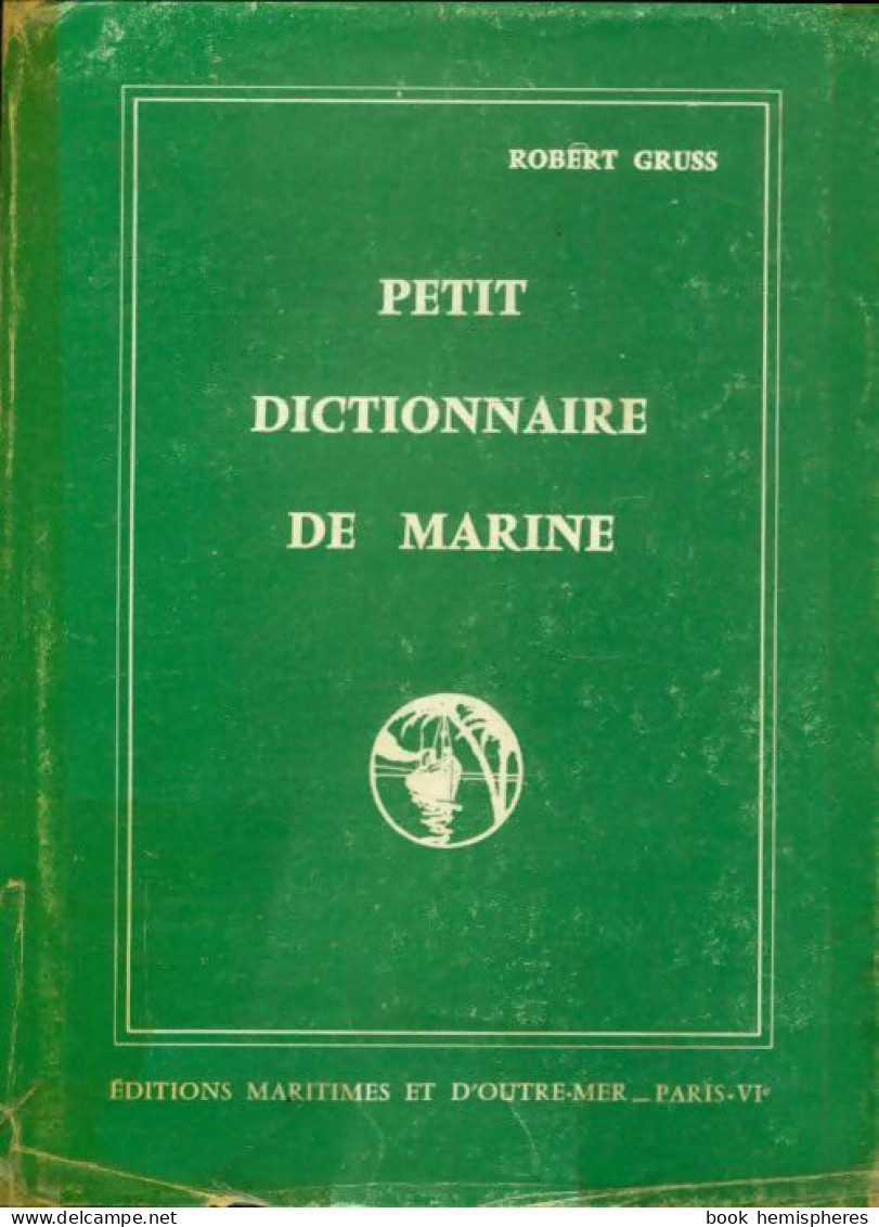 Petit Dictionnaire De Marine (1963) De Robert Gruss - Histoire