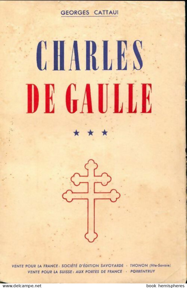 Charles De Gaulle Tome III (1944) De Georges Cattaui - Histoire